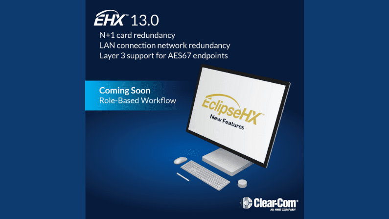 Eclipse HX Digital Matrix v13 Introduces Industry First Role Based Workflow and Offers Advanced Reliability